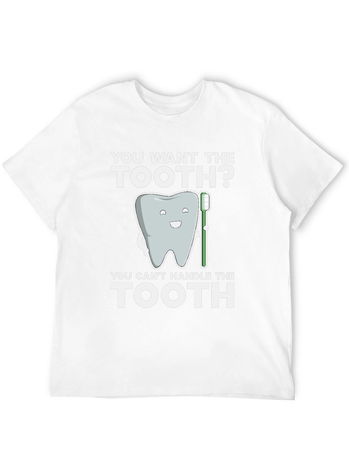 Funny Dentist T-Shirt - You Want the Tooth? Tee