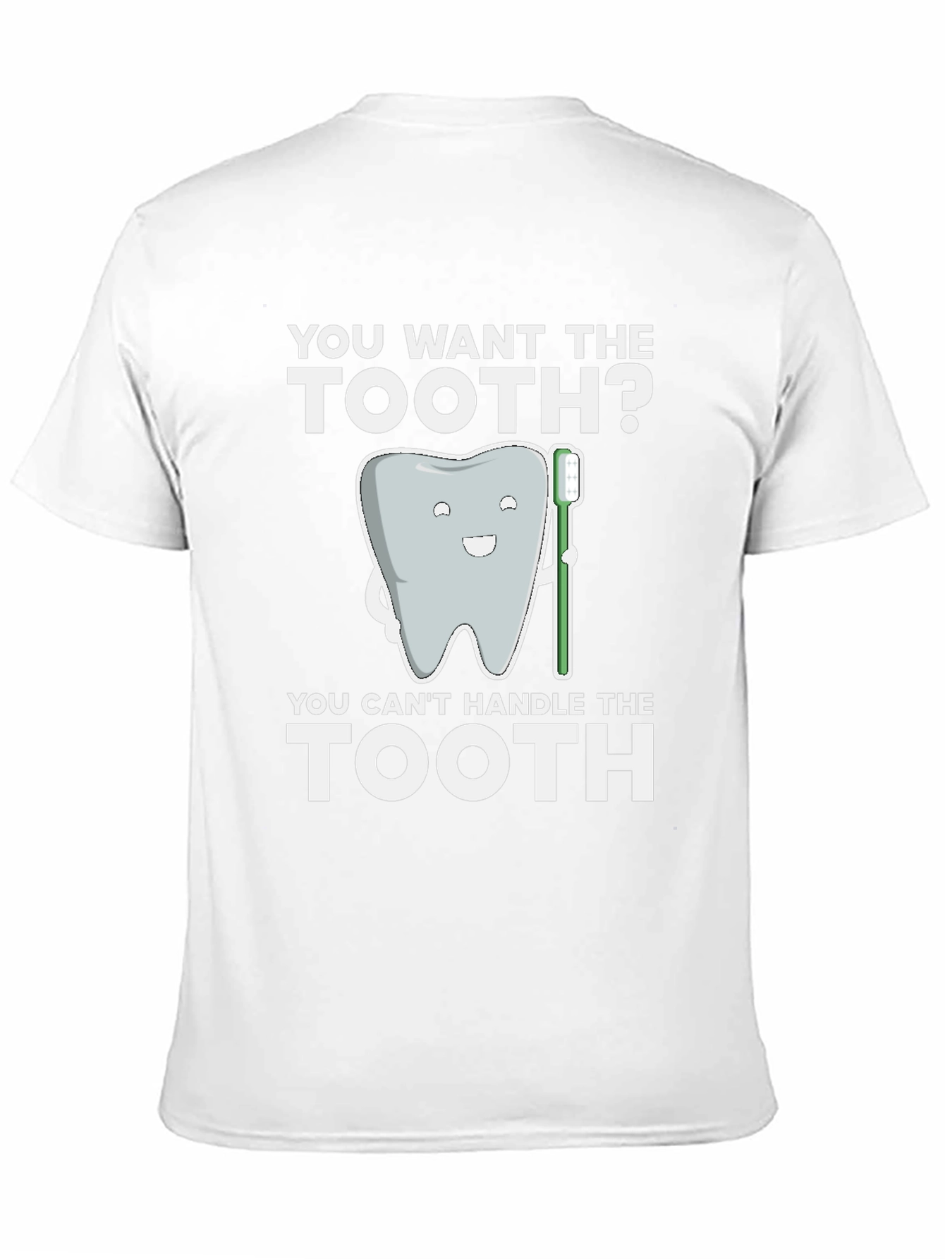 Funny Dentist T-Shirt - You Want the Tooth? Tee