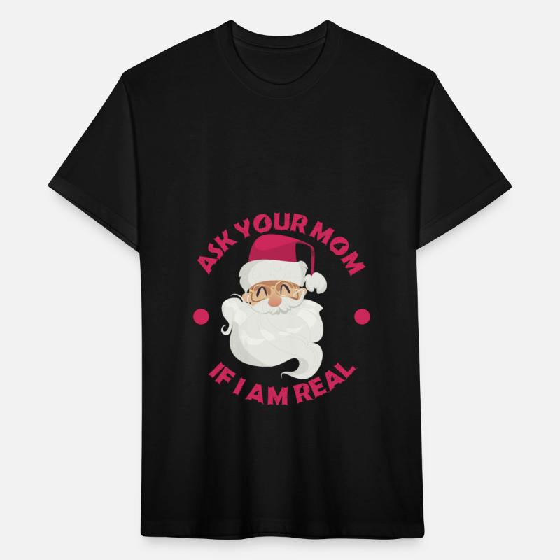 Ask Your Mom If I Am Real Funny Christmas
