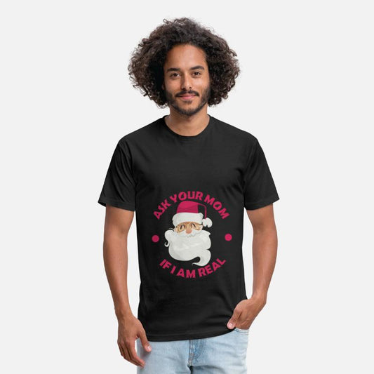 Ask Your Mom If I Am Real Funny Christmas