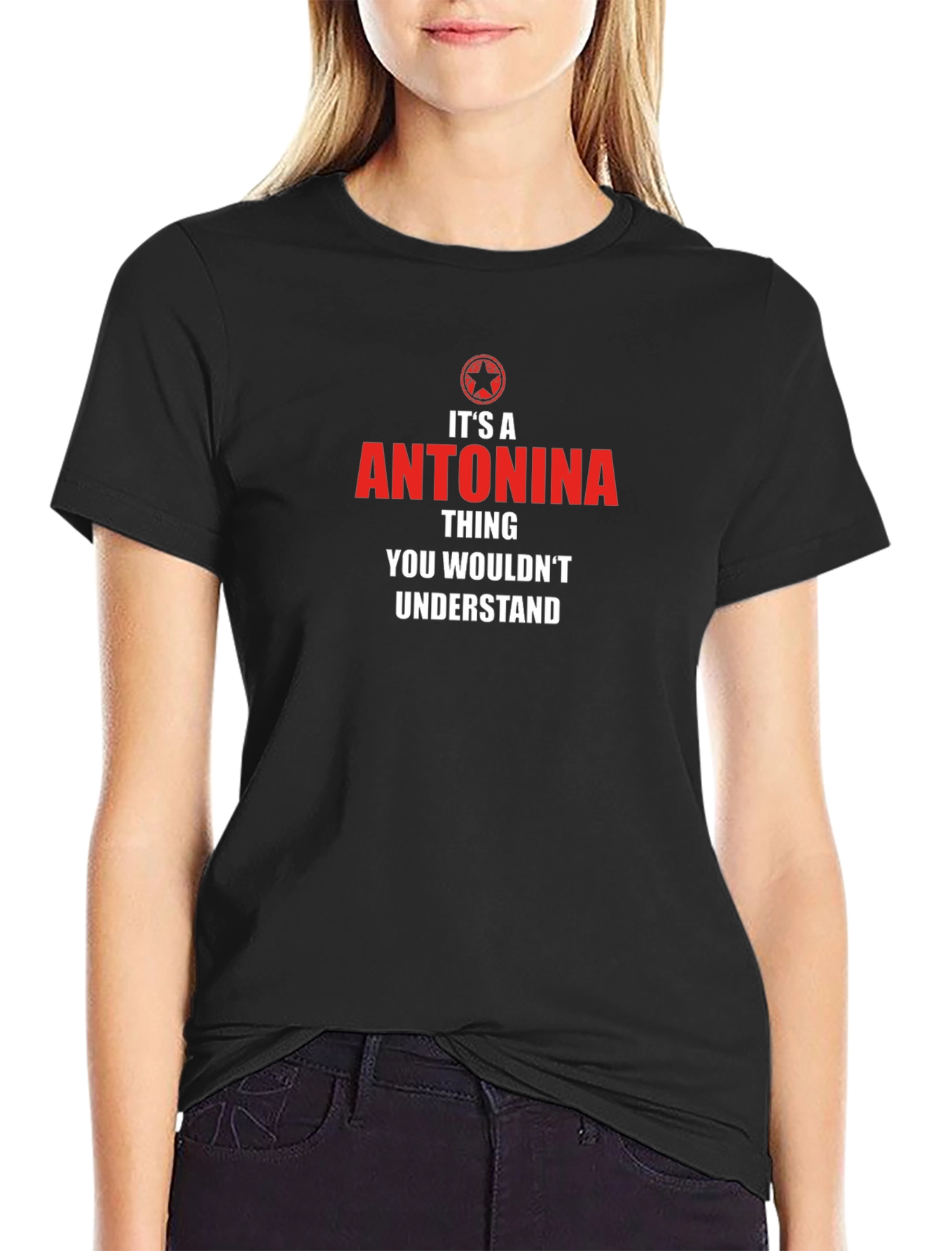 Antonina Thing You Wouldnt Understand T-Shirt