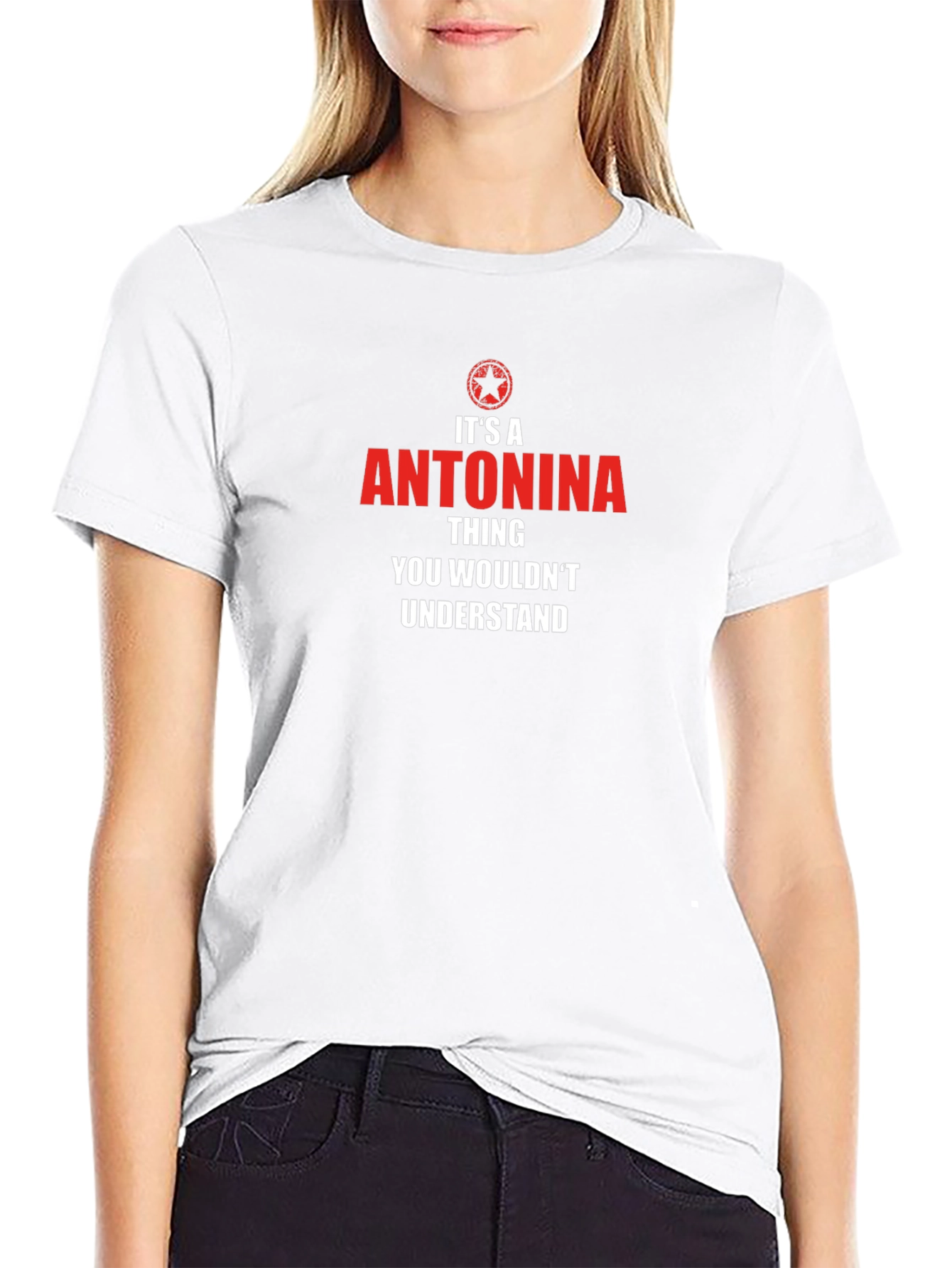 Antonina Thing You Wouldnt Understand T-Shirt