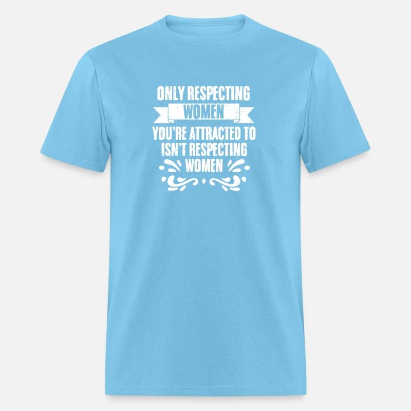 Awesome Respecting Women Feminine Gender Equality