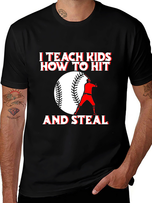I Teach Kids How to Hit and Steal Baseball T-Shirt