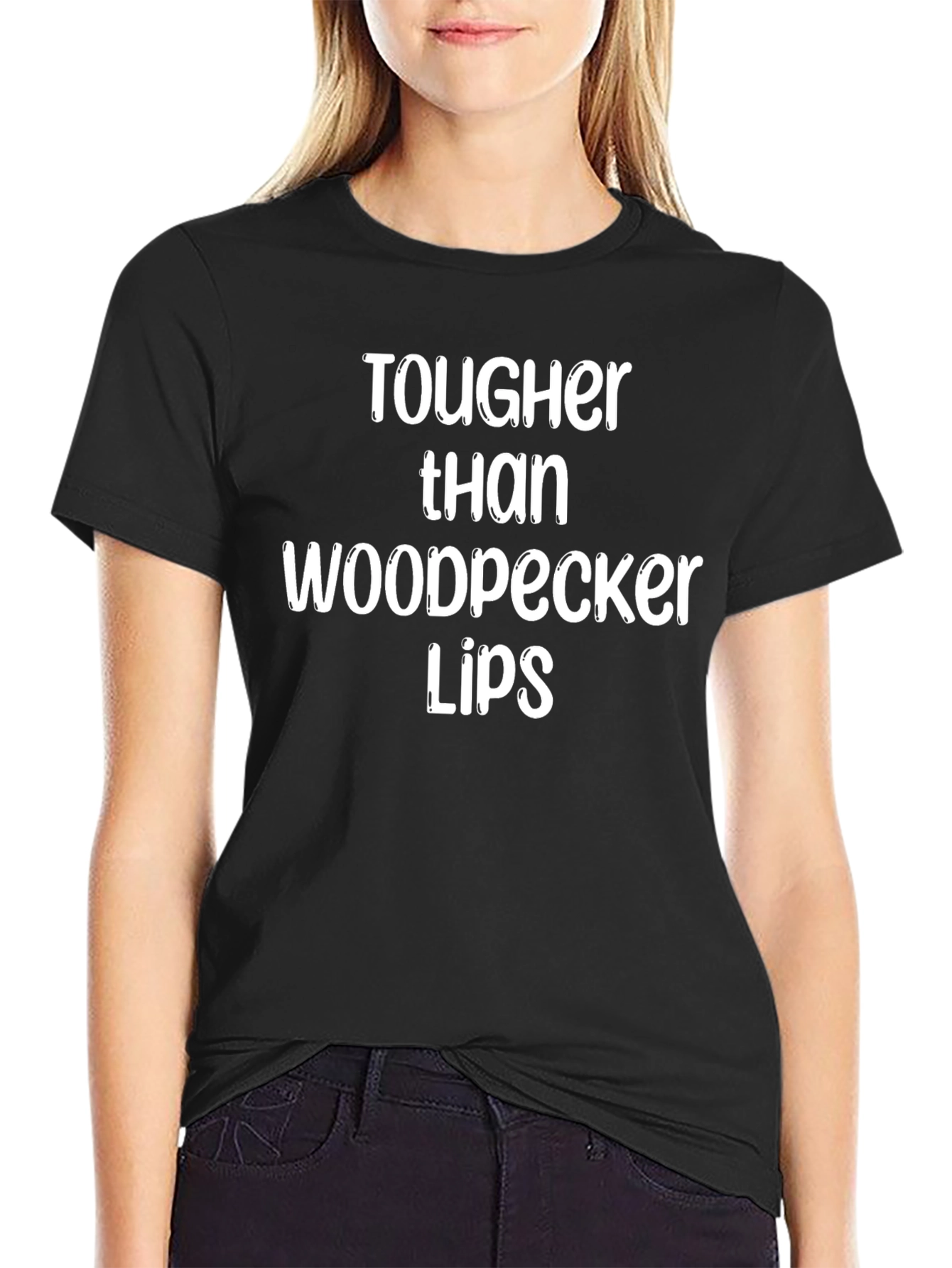 Tougher Than Woodpecker Lips Graphic Tee