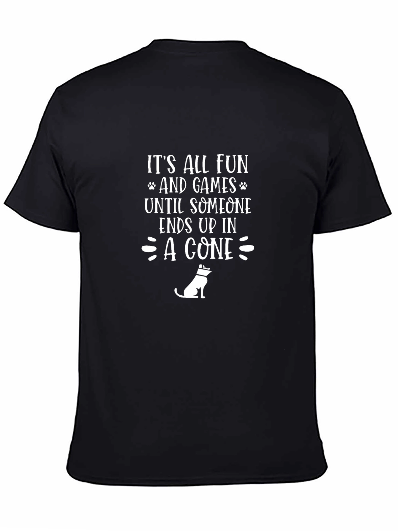 It’s All Fun Until Cone T-Shirt – Funny Dog Lover Tee