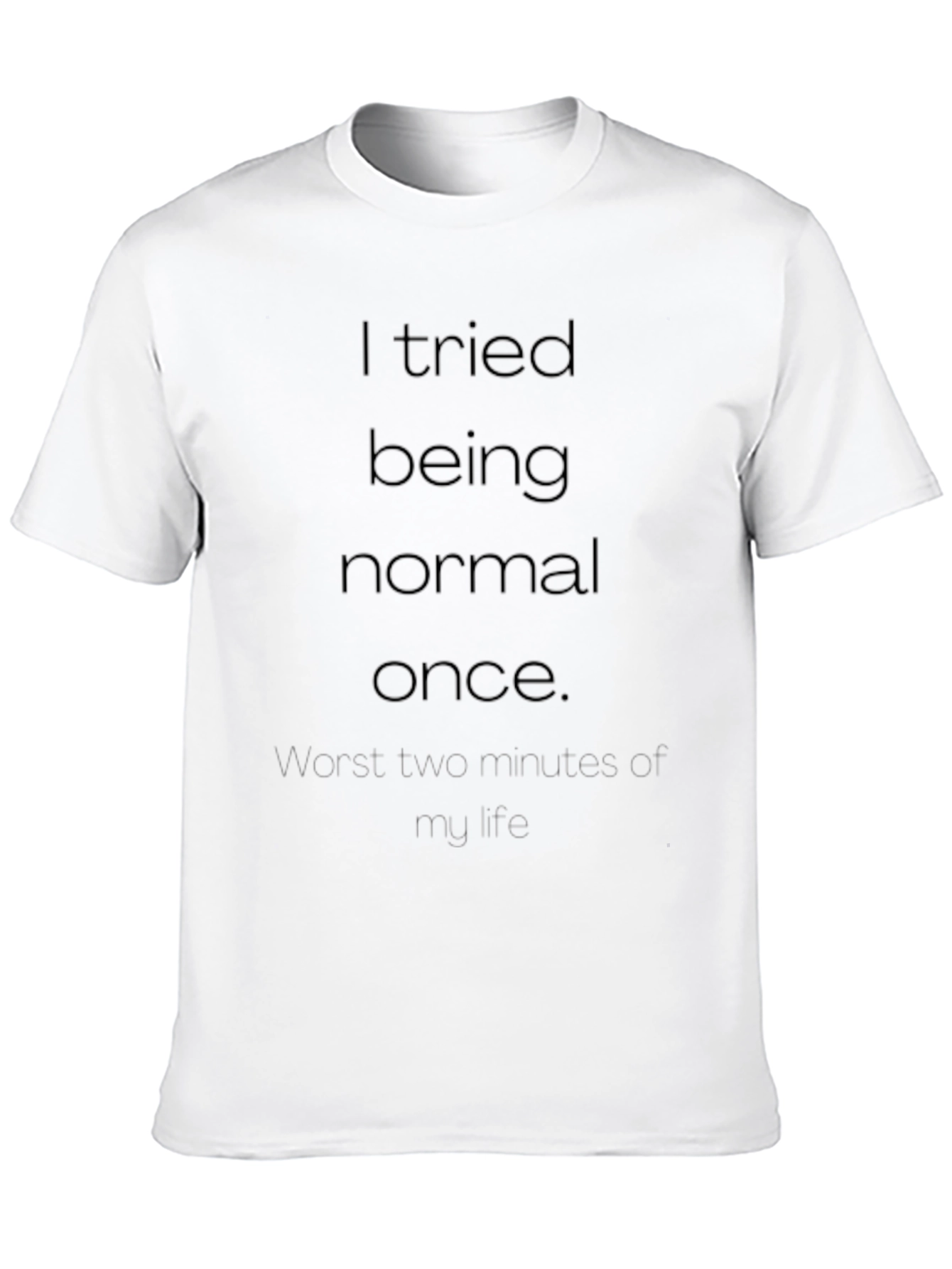 Funny I Tried Being Normal Black T-Shirt