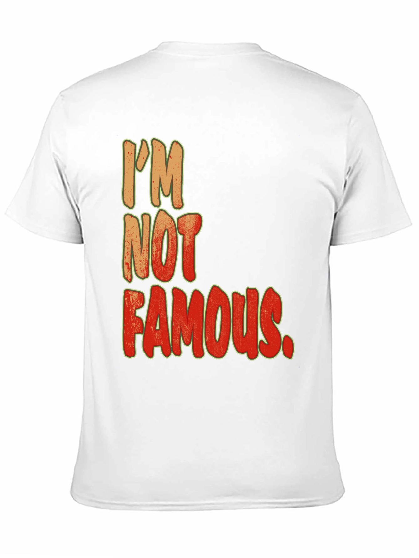 Im Not Famous Graphic Print Crew Neck Tee