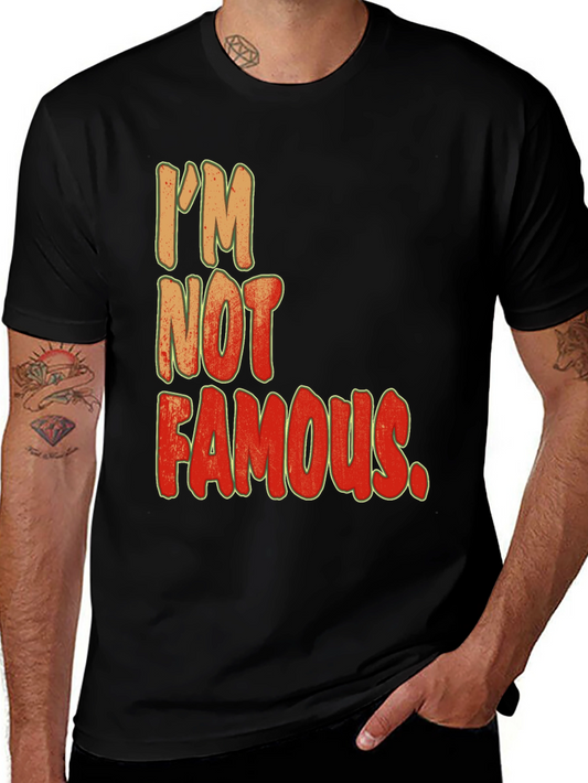Im Not Famous Graphic Print Crew Neck Tee
