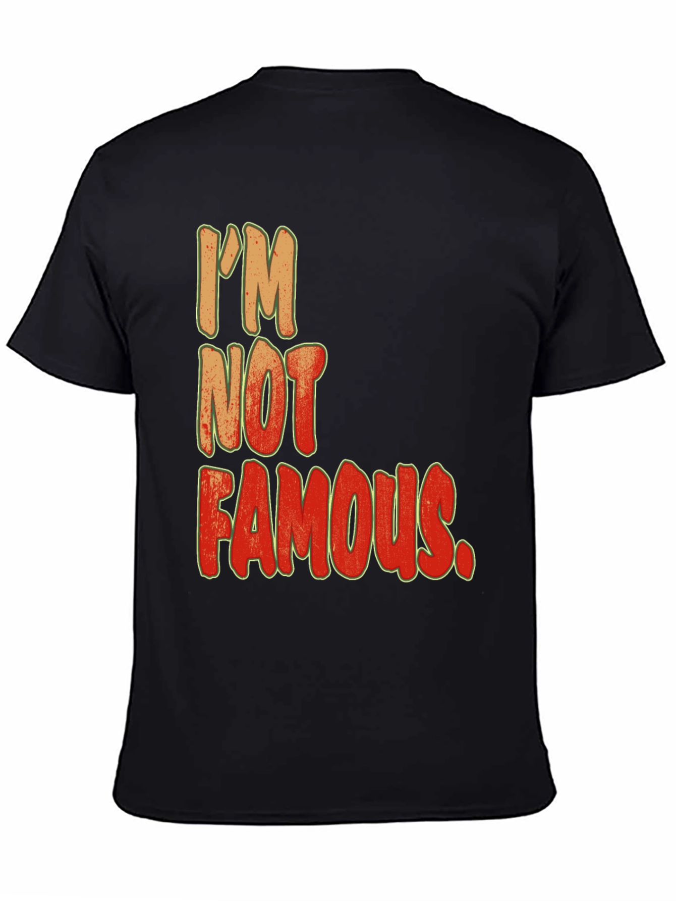Im Not Famous Graphic Print Crew Neck Tee