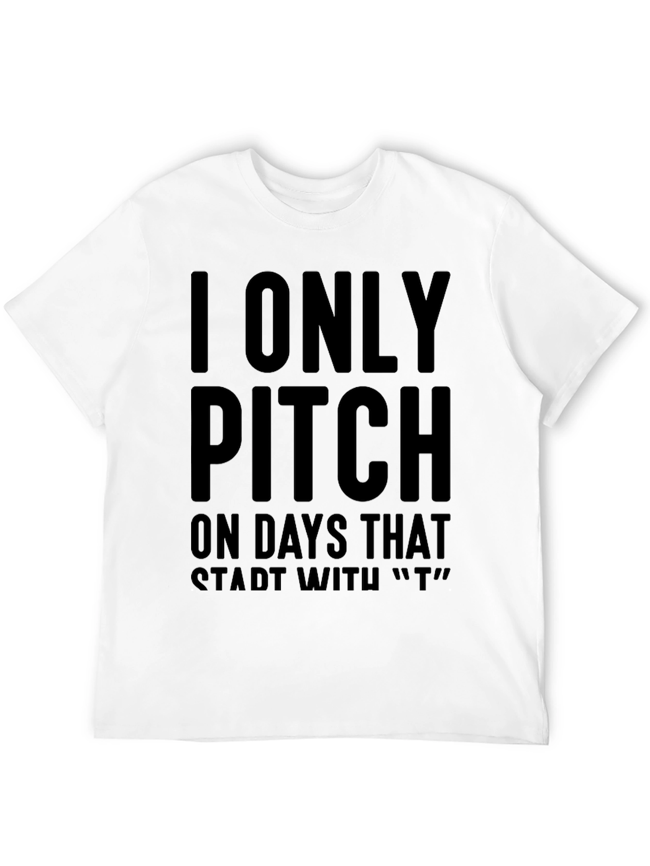 Funny I Only Pitch T-Shirt