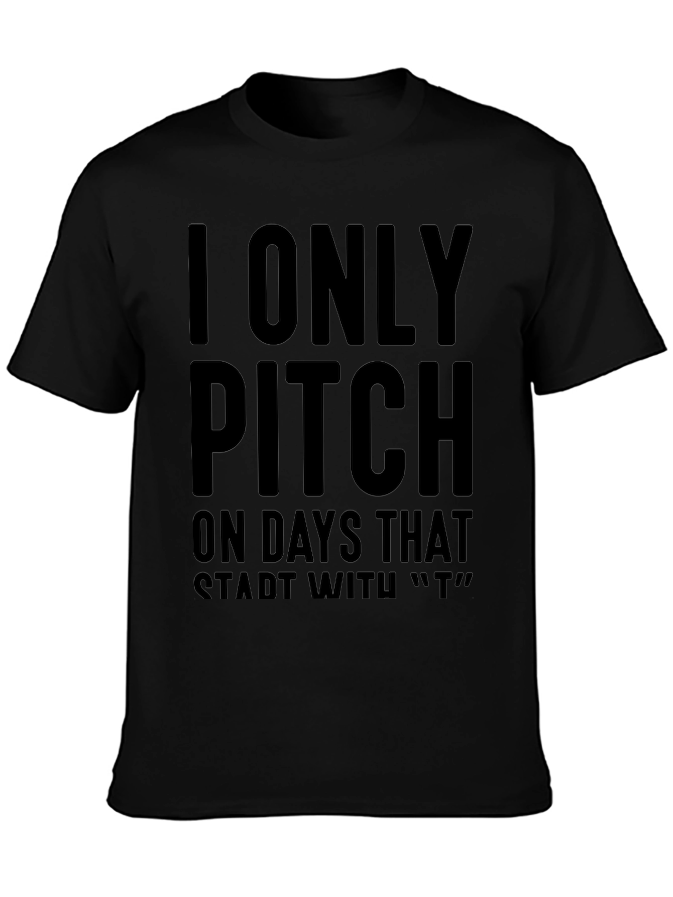 Funny I Only Pitch T-Shirt