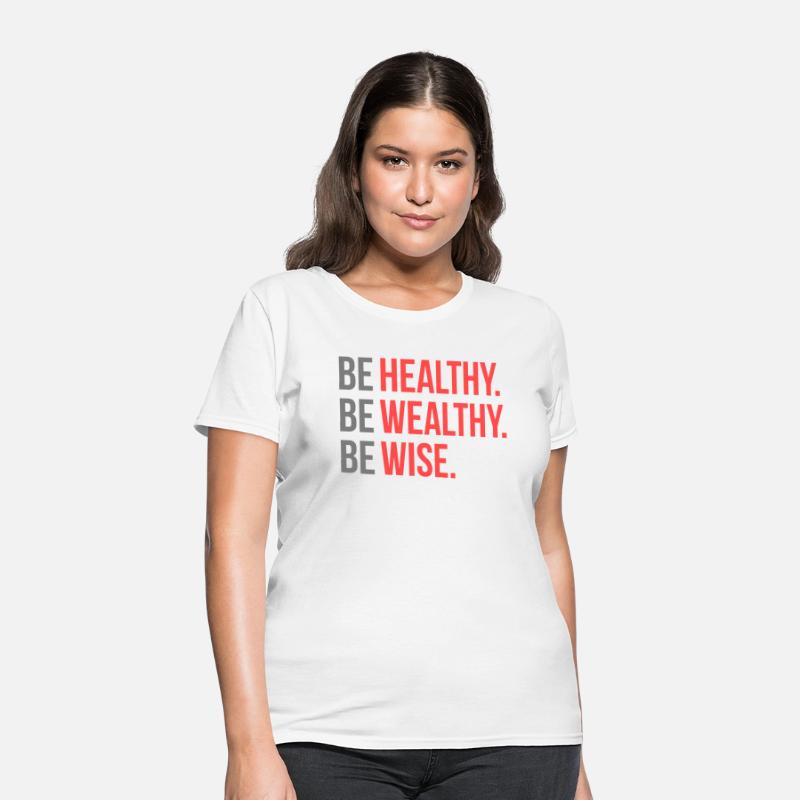 Be Healthy Be Wealthy Be Wise