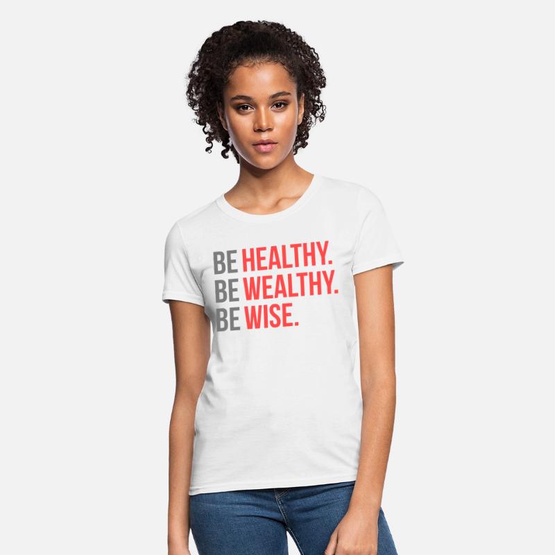 Be Healthy Be Wealthy Be Wise
