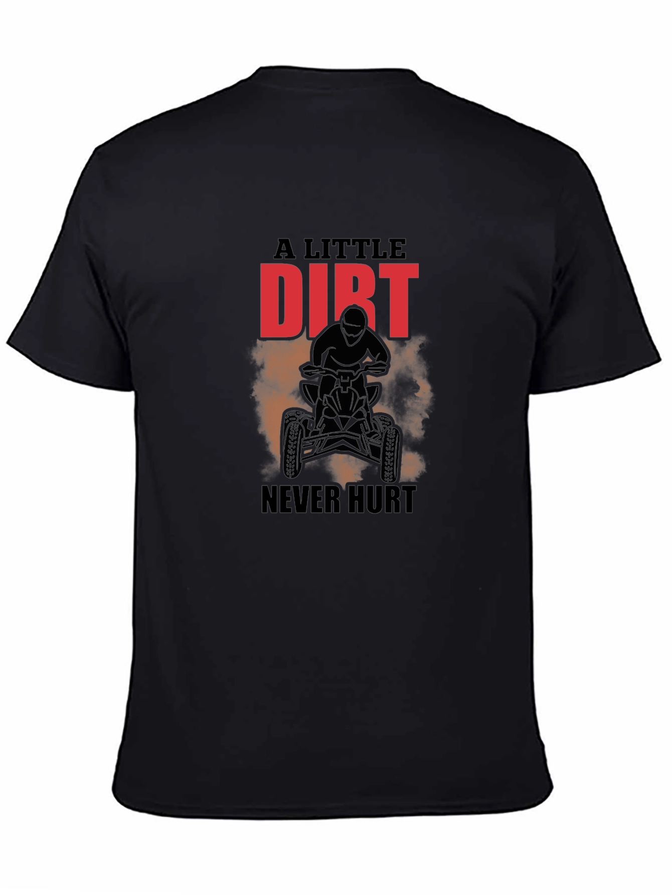 Dirt Never Hurt ATV Rider Black Graphic Tee
