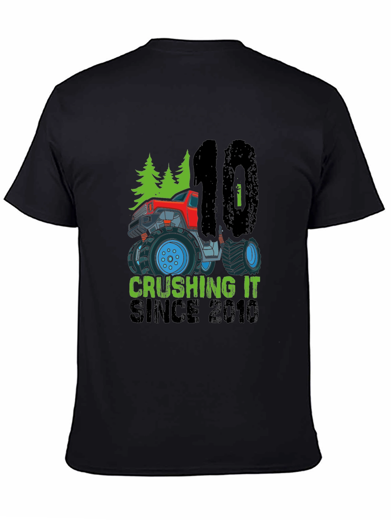 Crushing It Since 2010 Monster Truck T-Shirt