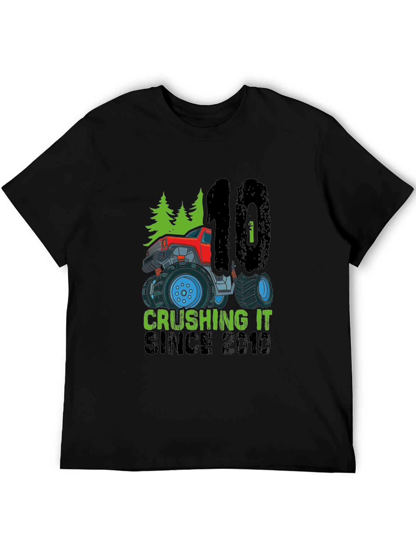 Crushing It Since 2010 Monster Truck T-Shirt