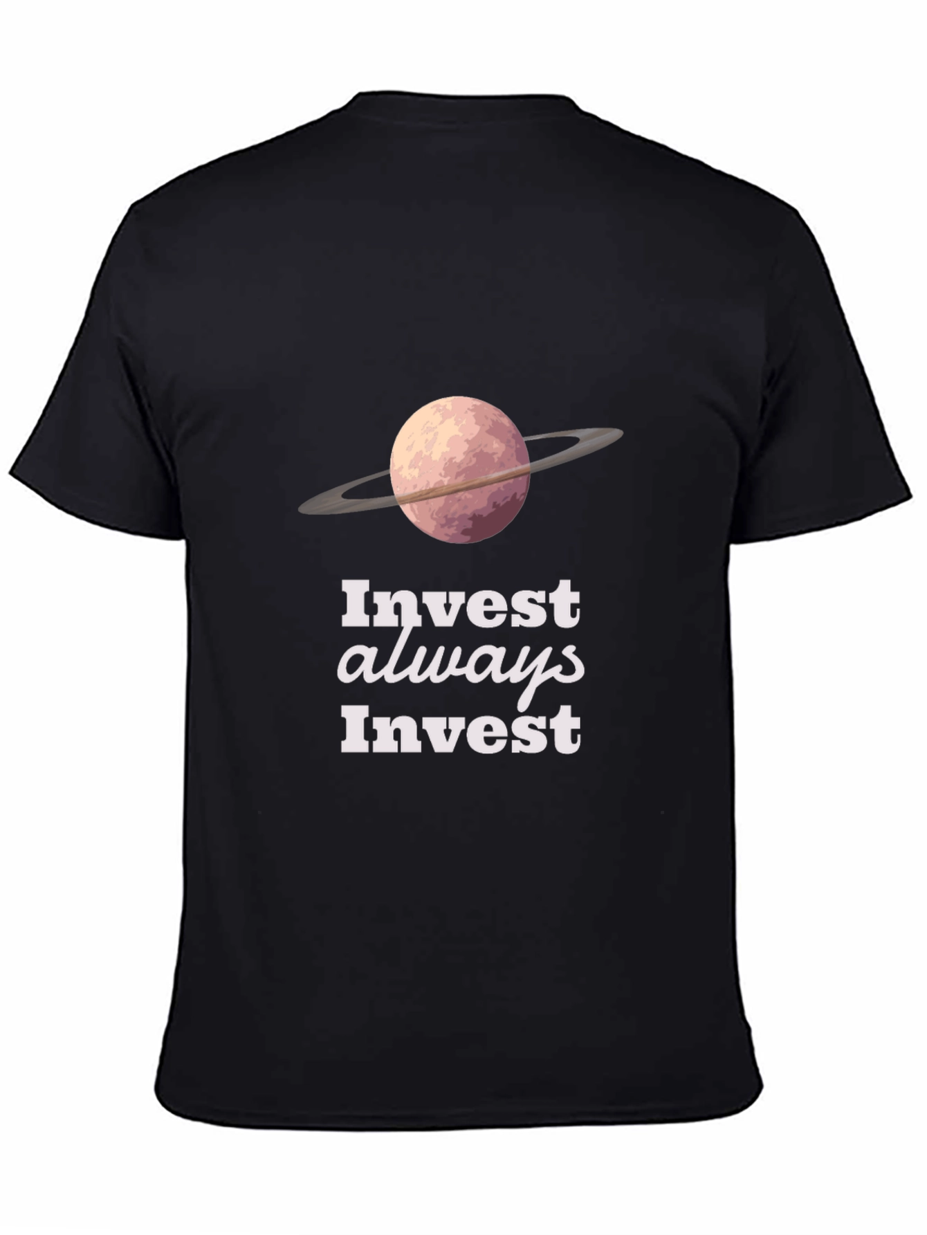 Invest Always T-Shirt - Saturn Design - Black