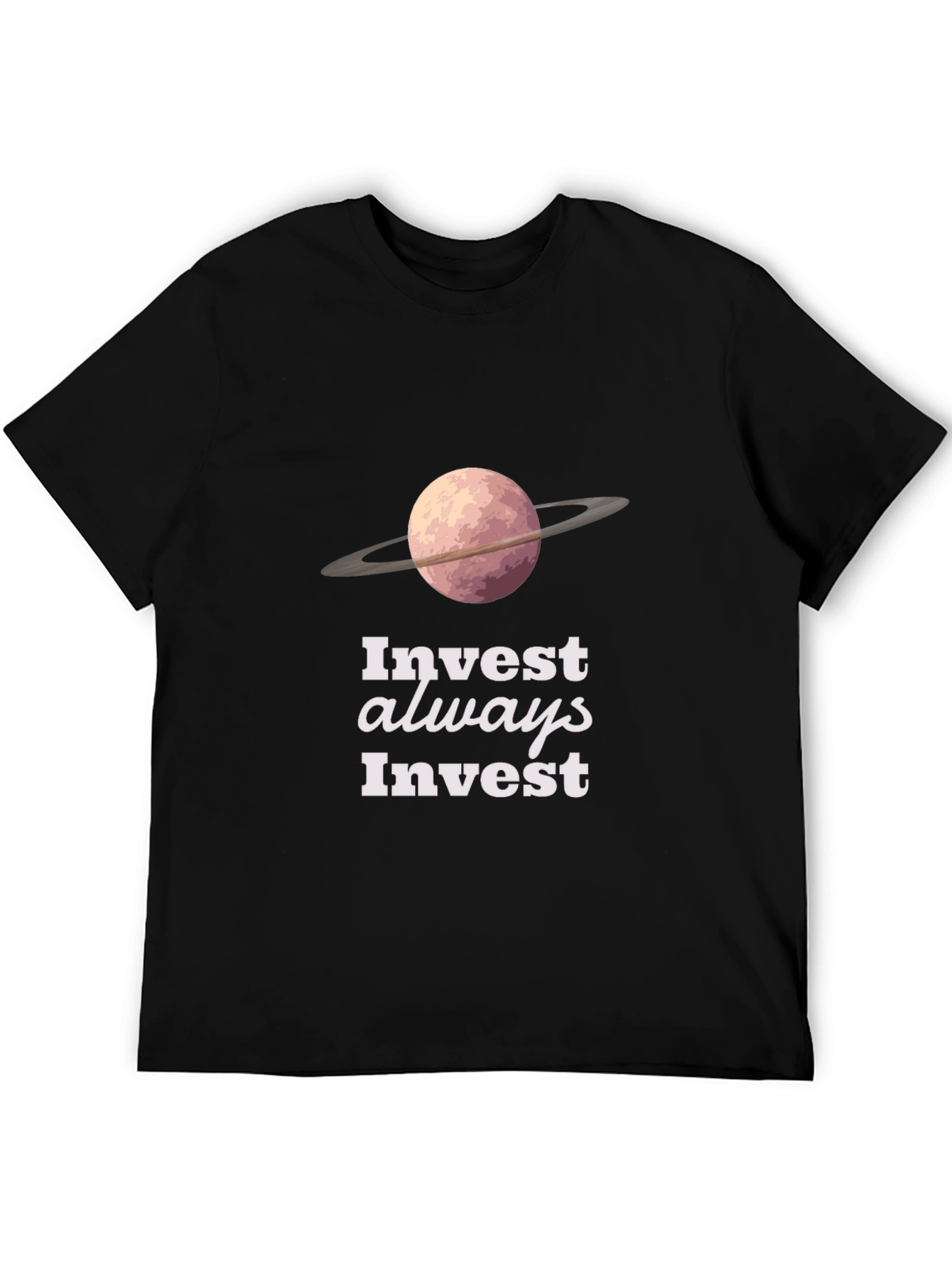 Invest Always T-Shirt - Saturn Design - Black
