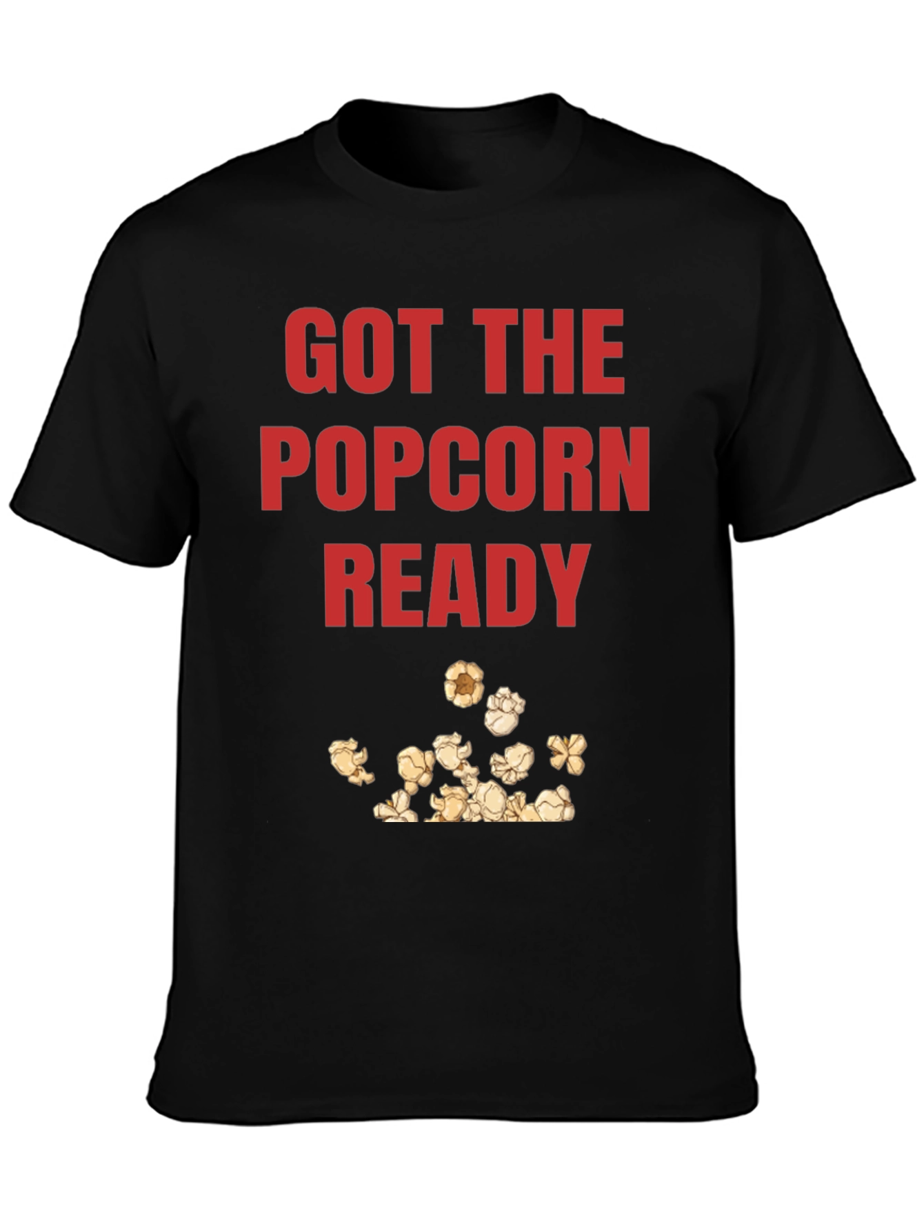 Got the Popcorn Ready Graphic T-Shirt