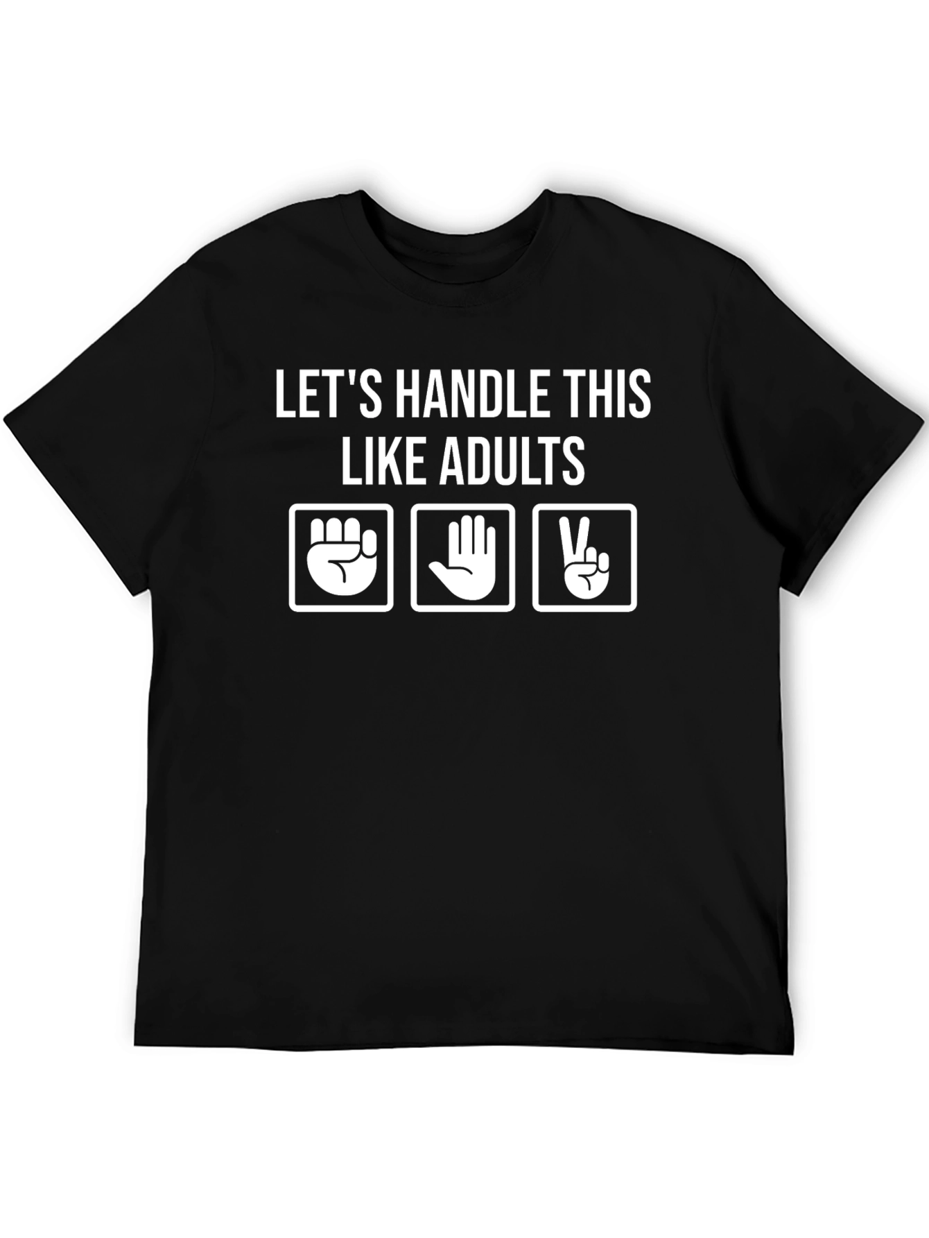 Lets Handle This Like Adults T-Shirt