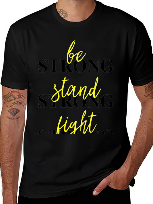 Be Strong Stand Fight - Graphic Tee