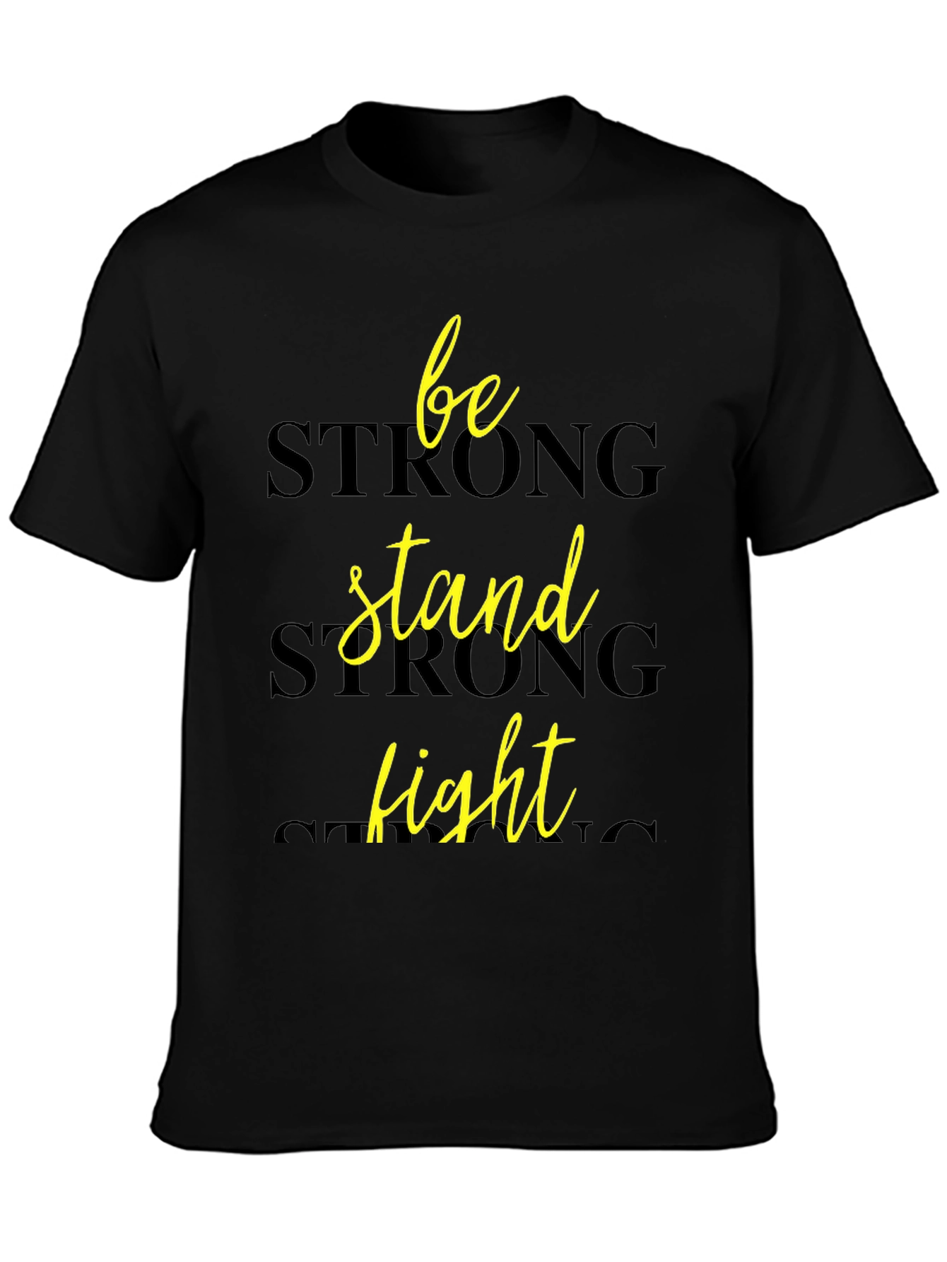 Be Strong Stand Fight - Graphic Tee
