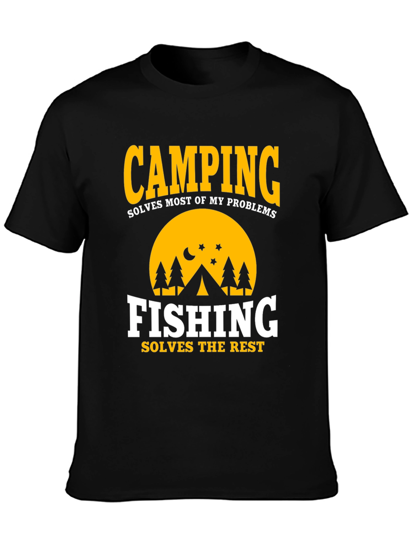 Camping & Fishing T-Shirt: Solves Most Problems