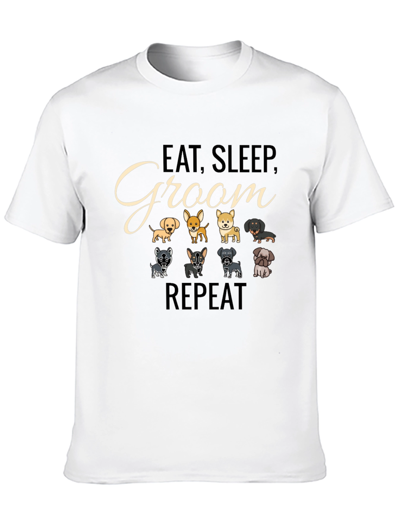 Eat Sleep Groom Repeat T-Shirt – Funny Dog Groomer Tee