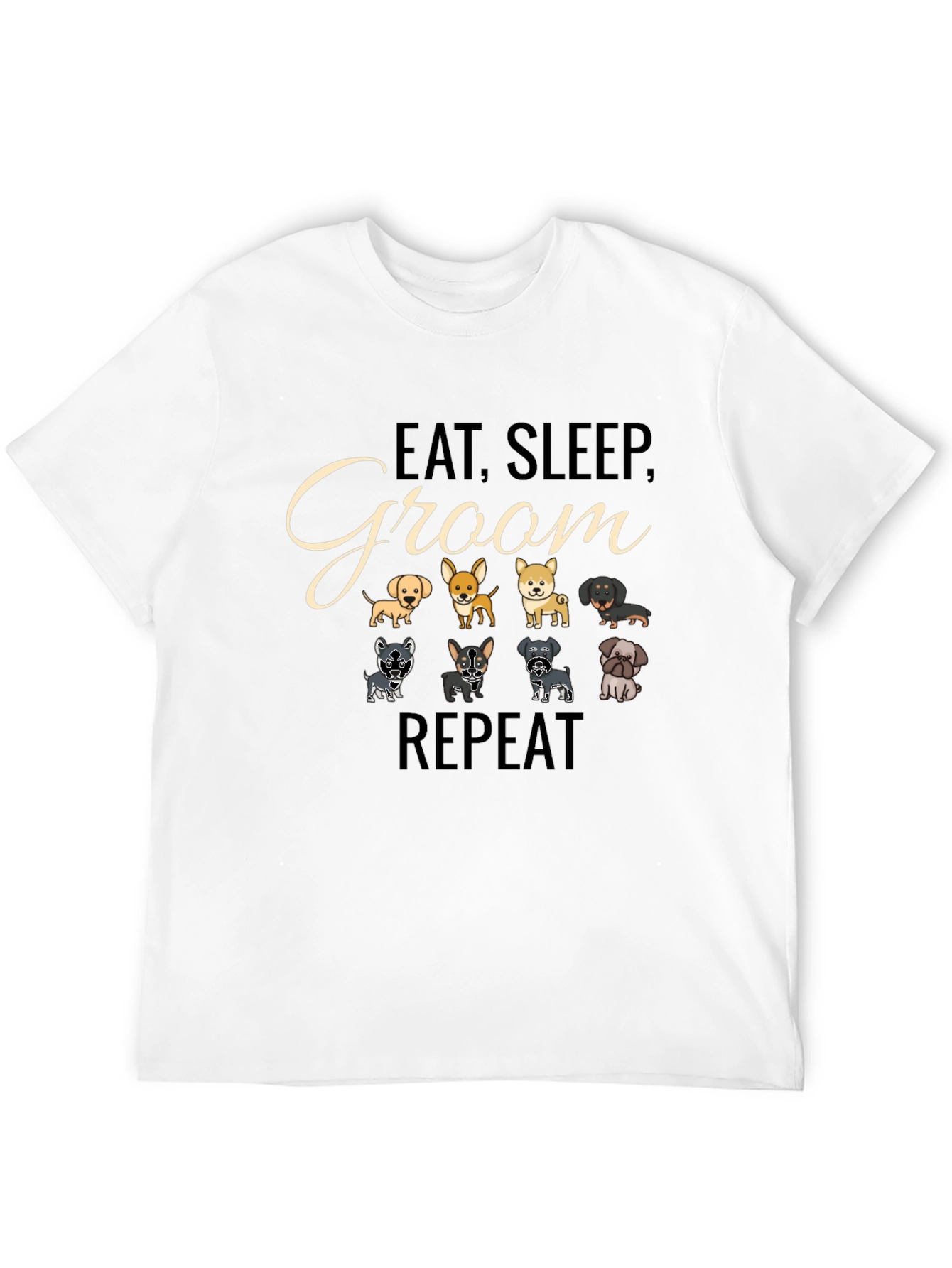Eat Sleep Groom Repeat T-Shirt – Funny Dog Groomer Tee