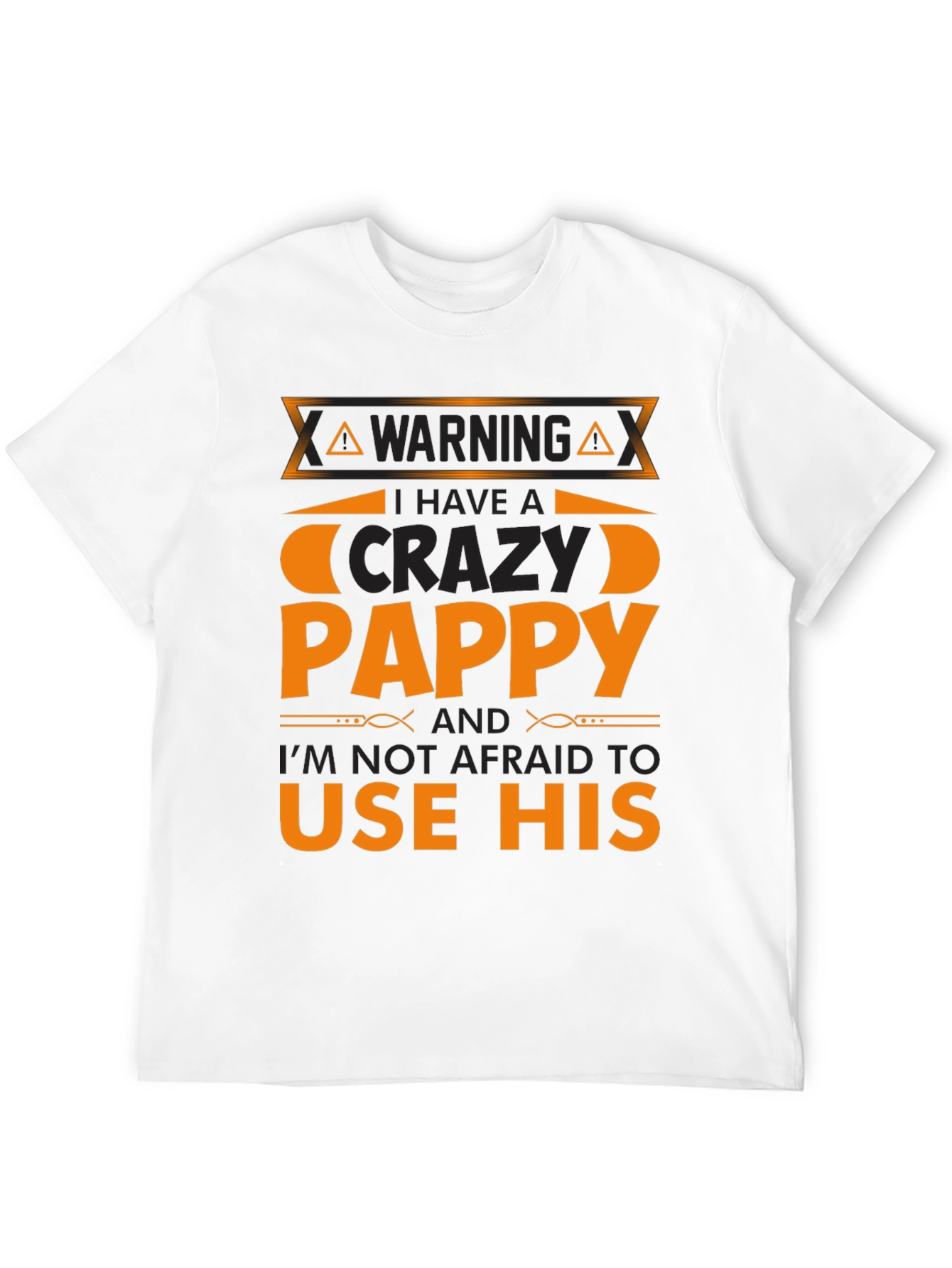 Warning Crazy Pappy T-Shirt Funny Family Gift