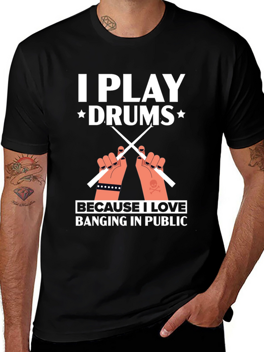 I Play Drums T-Shirt - Musician Graphic Tee