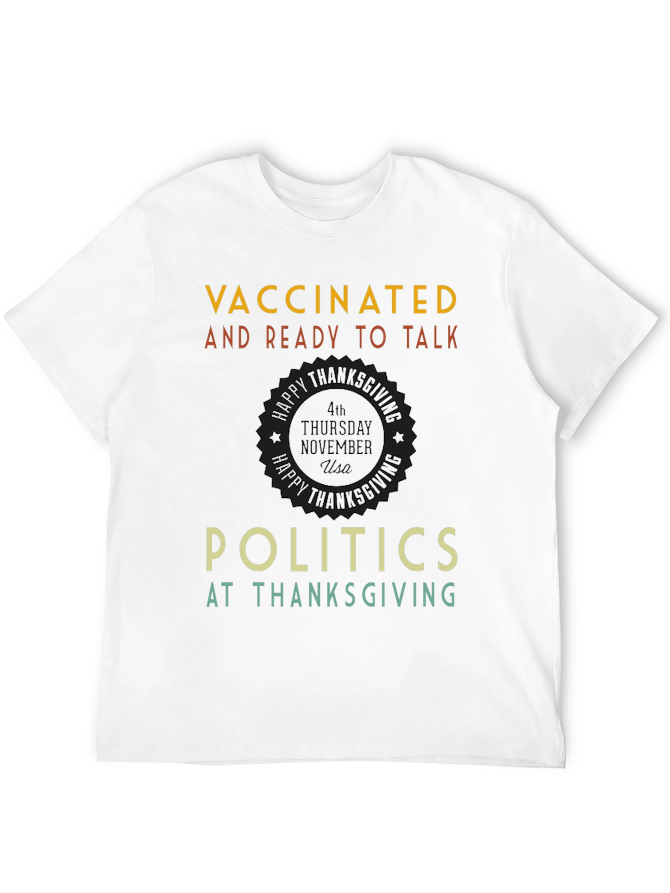 Vaccinated Thanksgiving Politics T-Shirt
