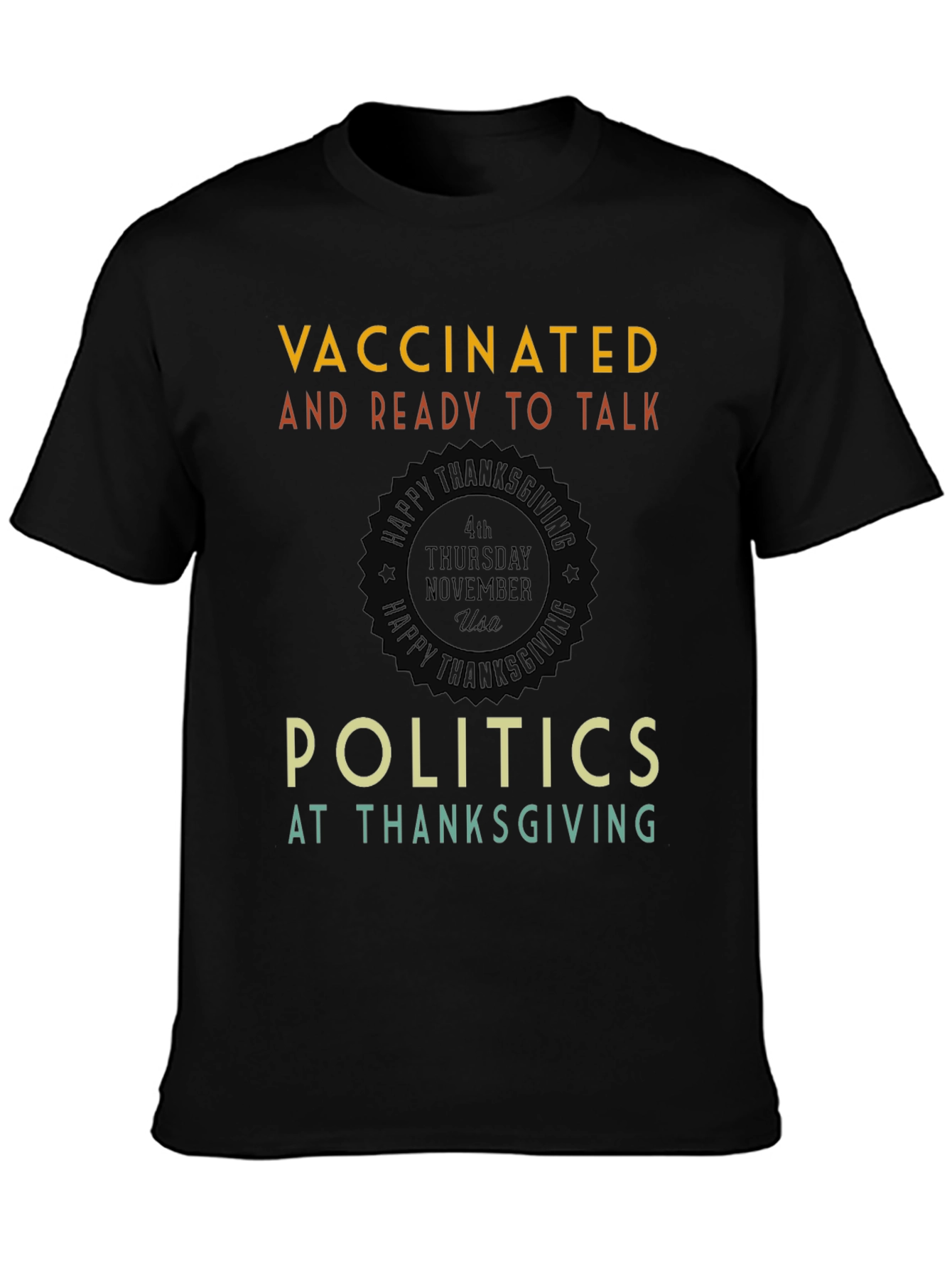 Vaccinated Thanksgiving Politics T-Shirt