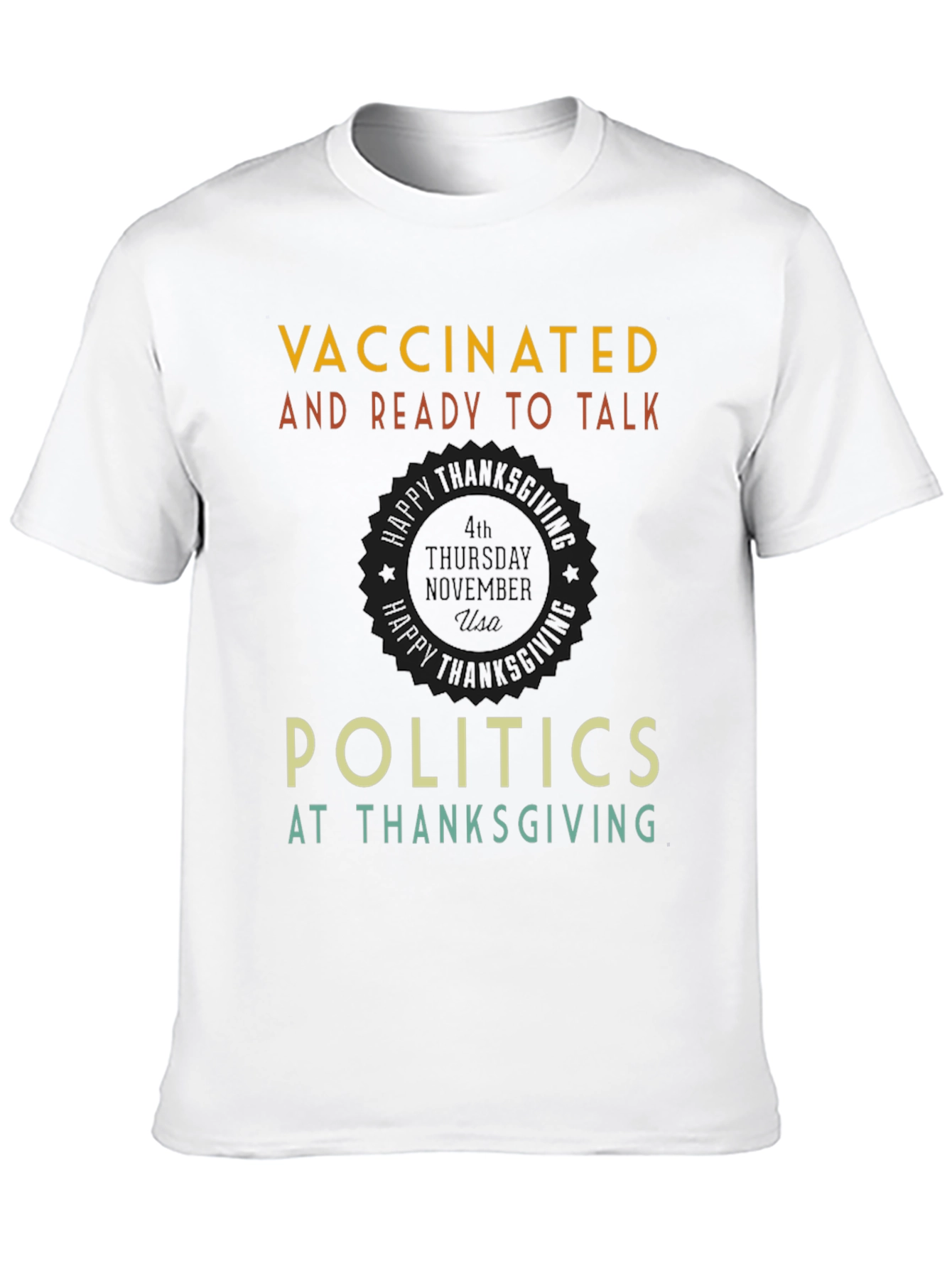 Vaccinated Thanksgiving Politics T-Shirt