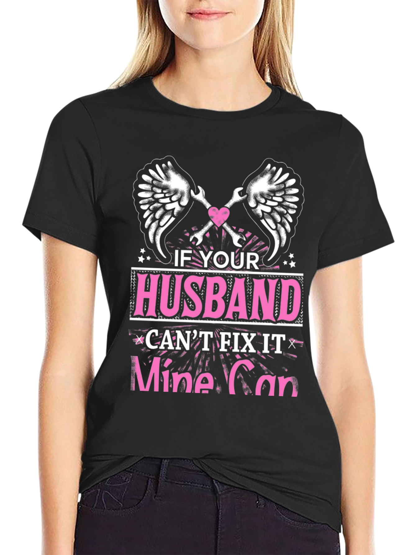 Husband Cant Fix It? Mine Can T-Shirt