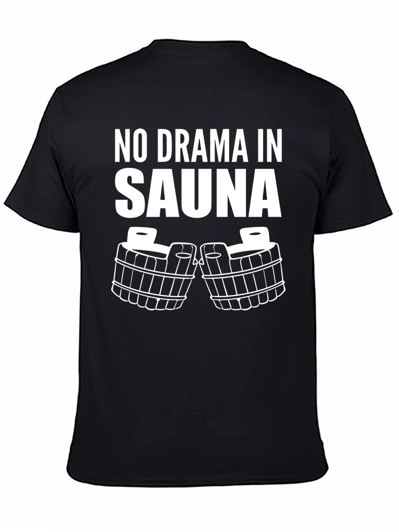 No Drama In Sauna T-Shirt
