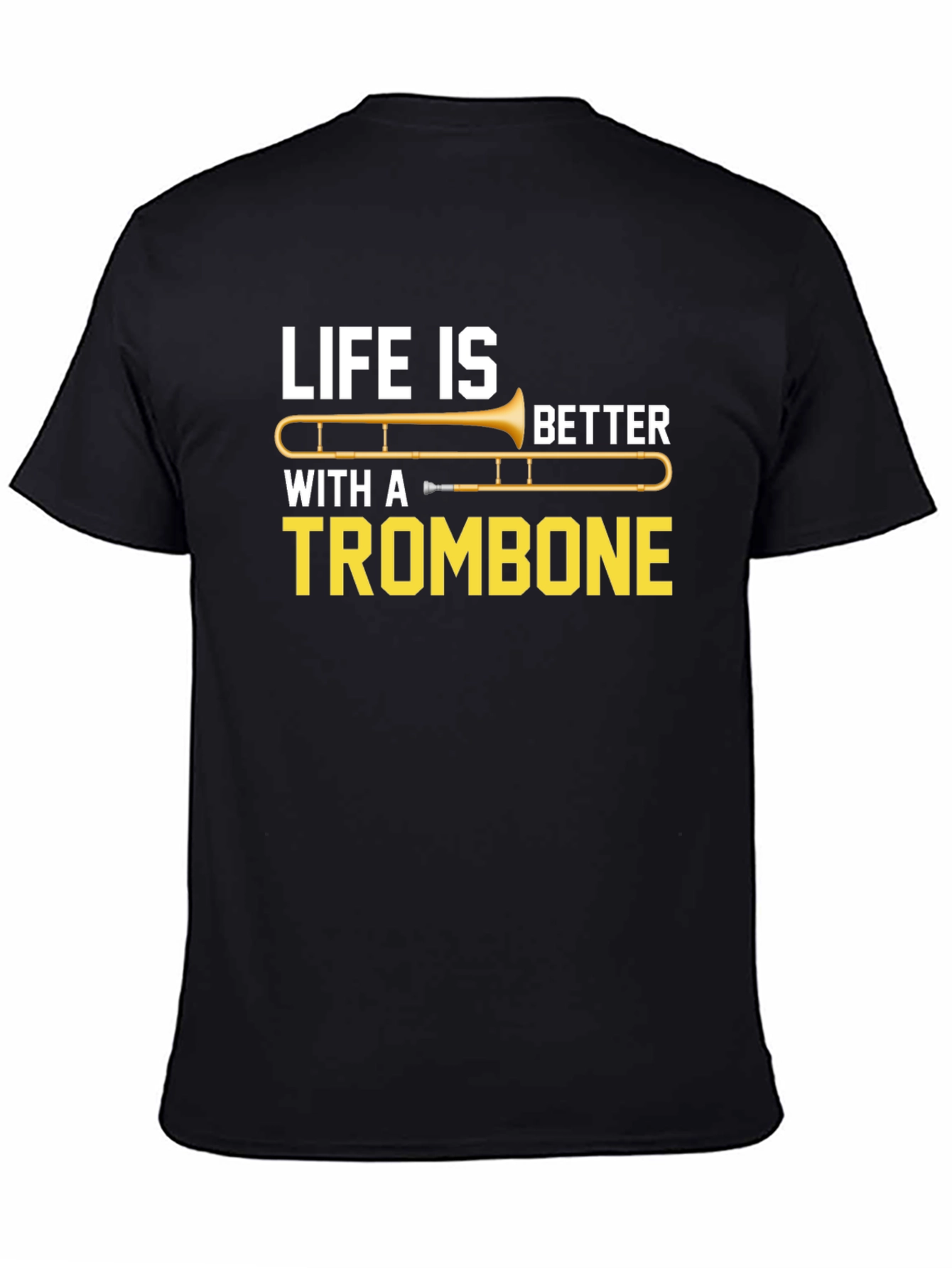 Life is Better with a Trombone Graphic Tee