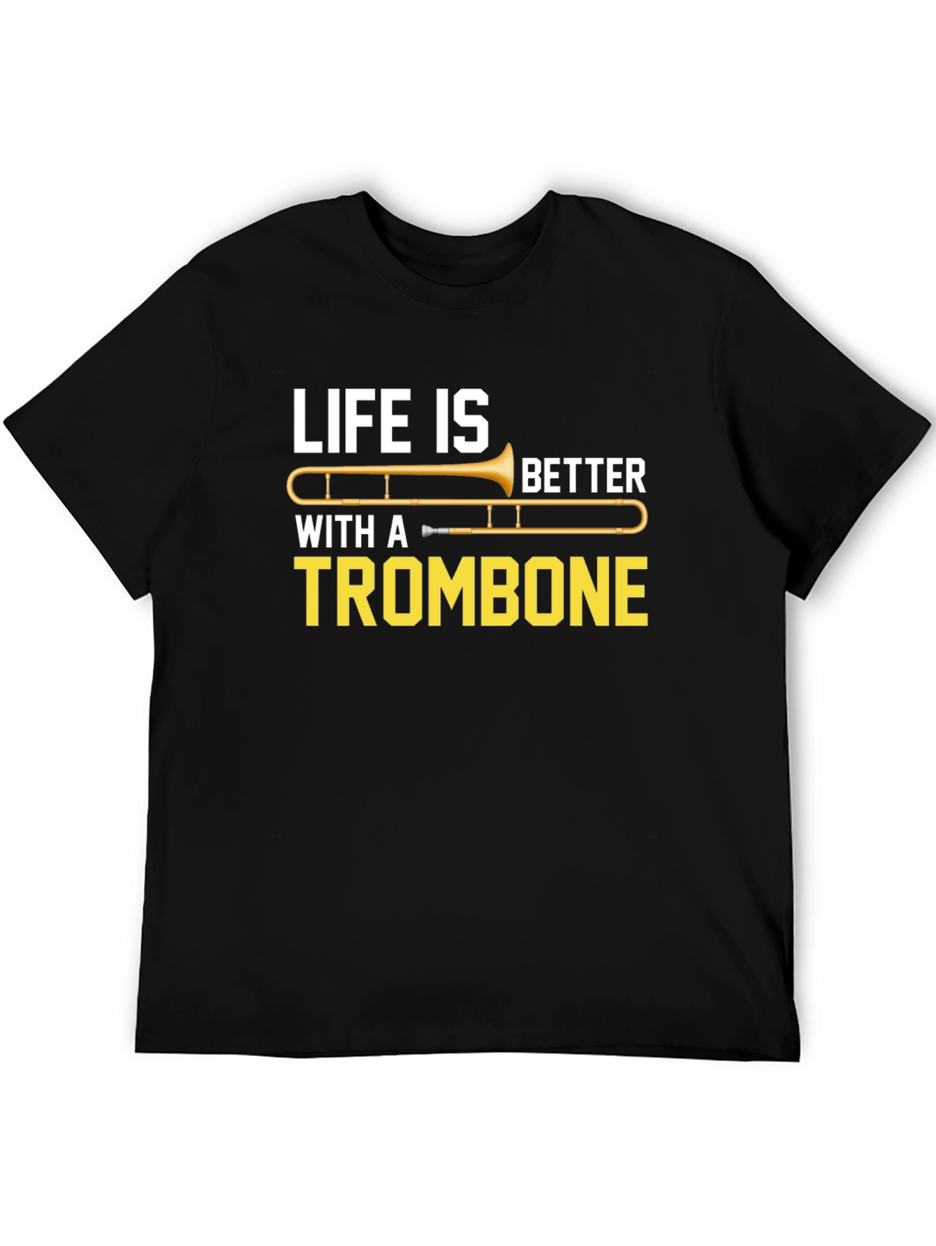 Life is Better with a Trombone Graphic Tee