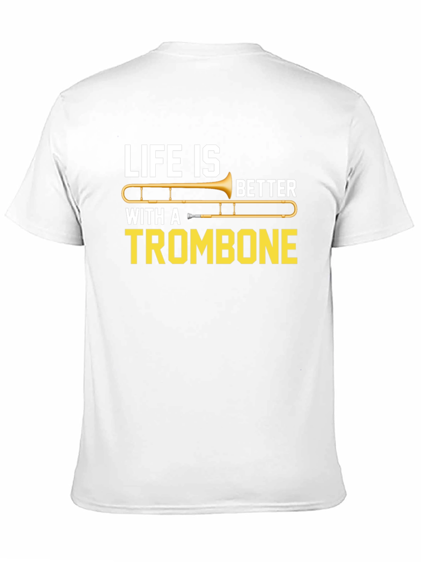 Life is Better with a Trombone Graphic Tee