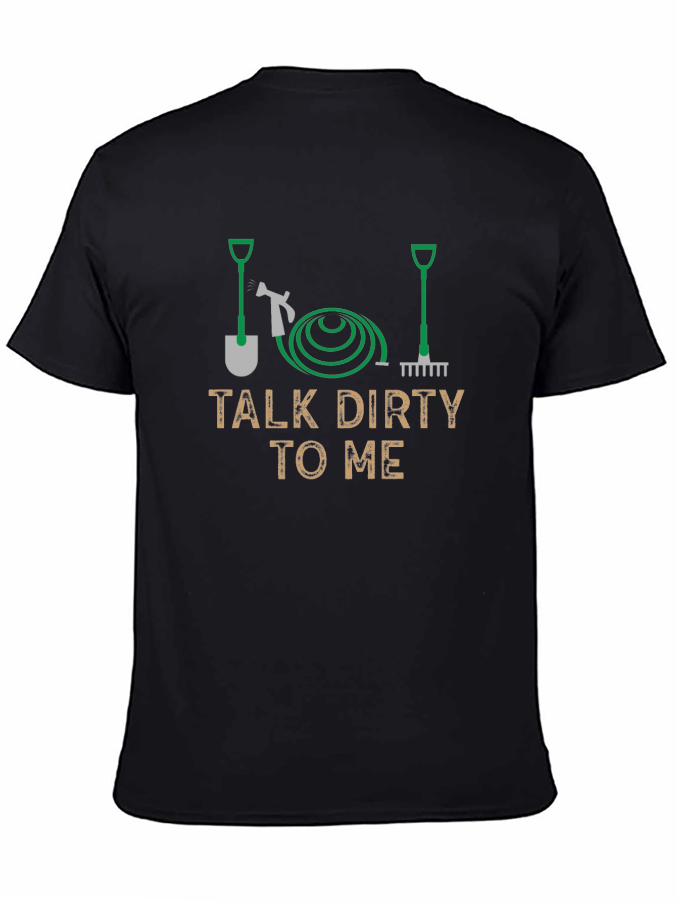 Talk Dirty To Me Gardening T-Shirt