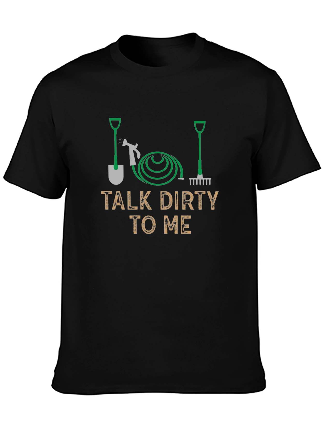 Talk Dirty To Me Gardening T-Shirt