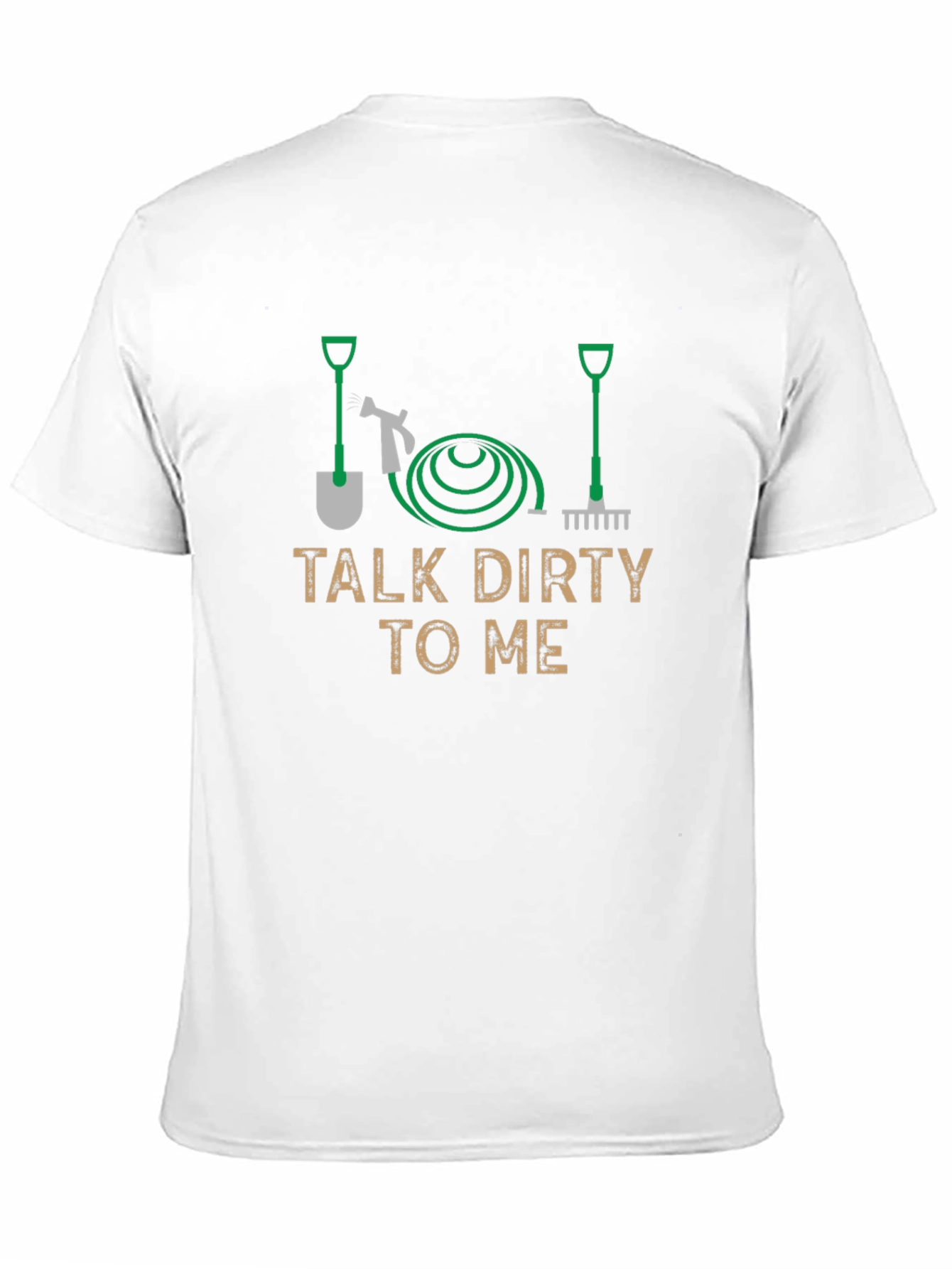 Talk Dirty To Me Gardening T-Shirt