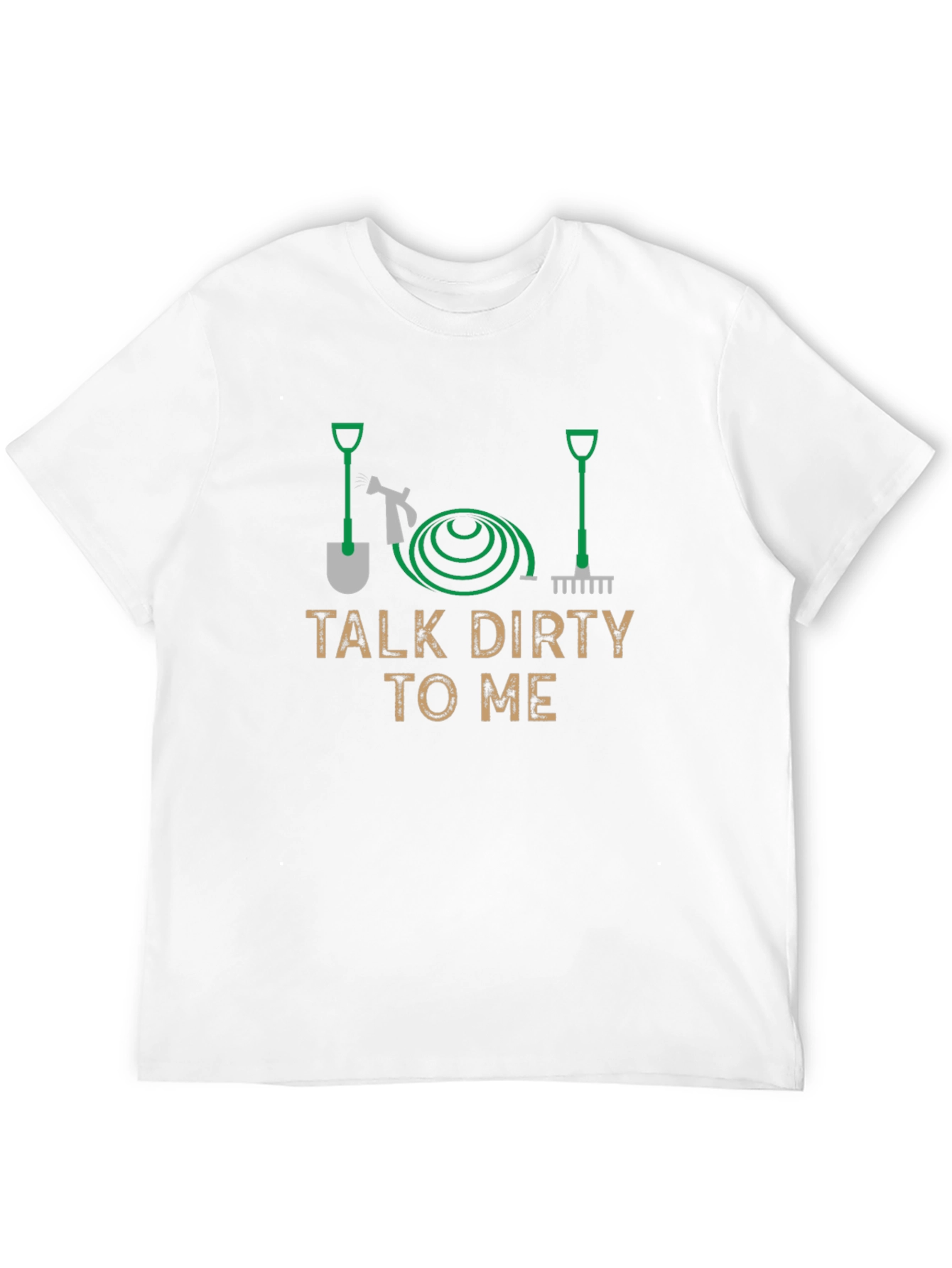Talk Dirty To Me Gardening T-Shirt