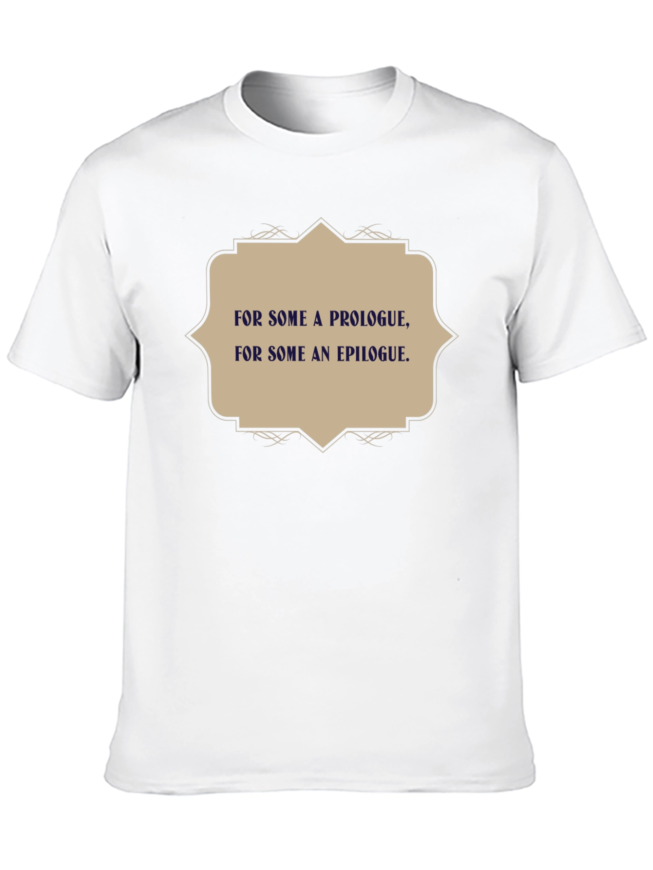 Literary T-Shirt - Prologue & Epilogue Quote Tee