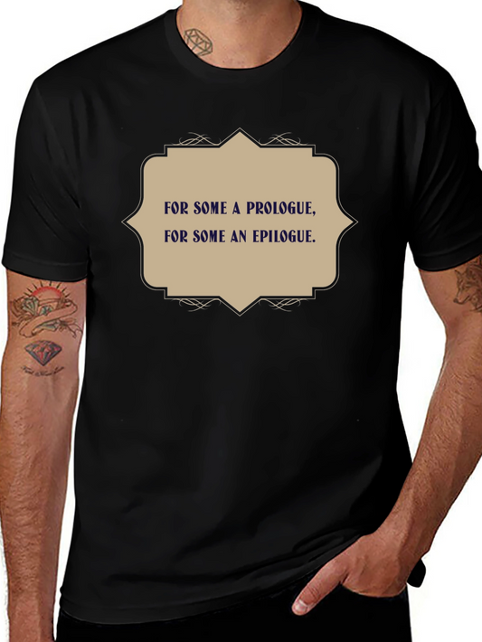 Literary T-Shirt - Prologue & Epilogue Quote Tee