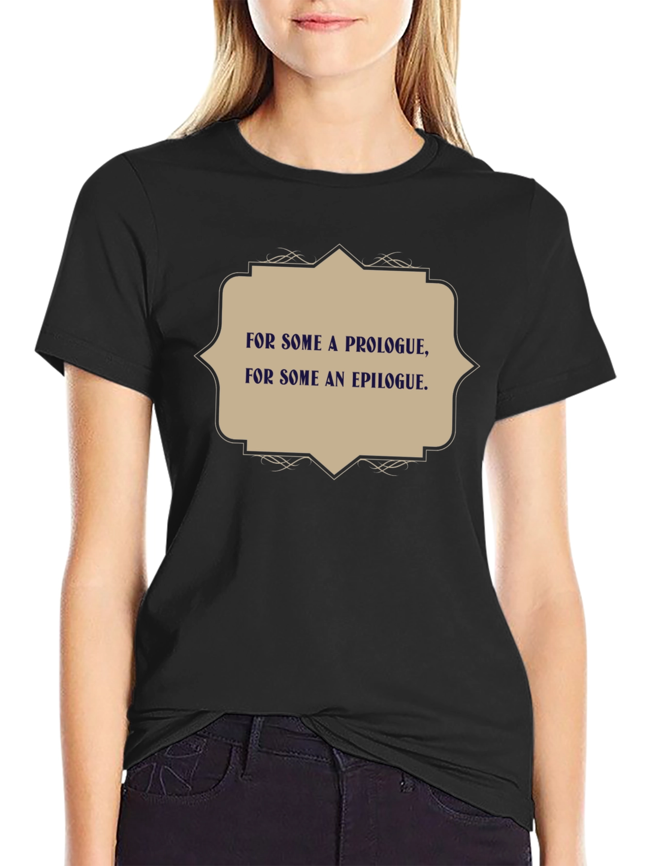 Literary T-Shirt - Prologue & Epilogue Quote Tee