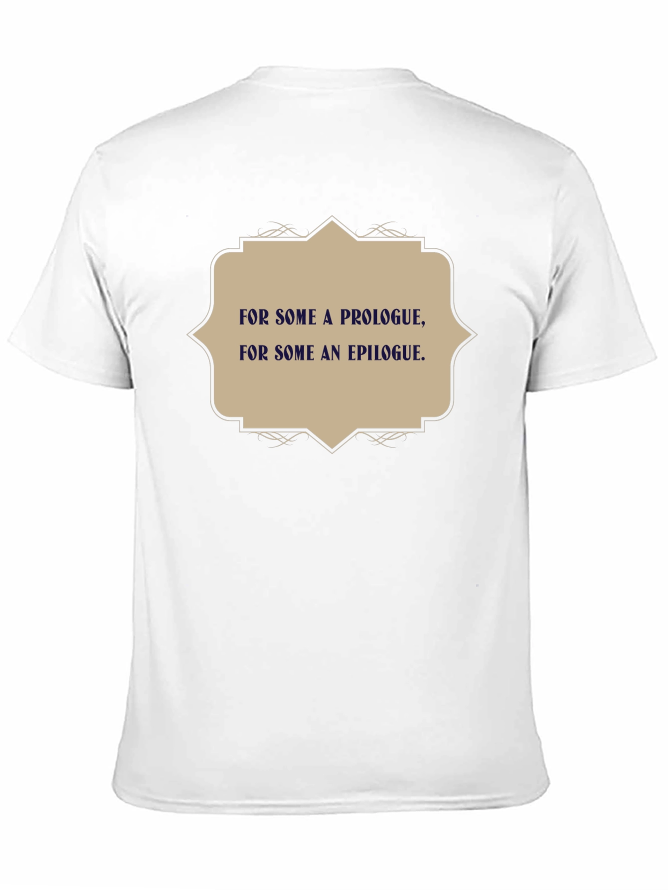 Literary T-Shirt - Prologue & Epilogue Quote Tee