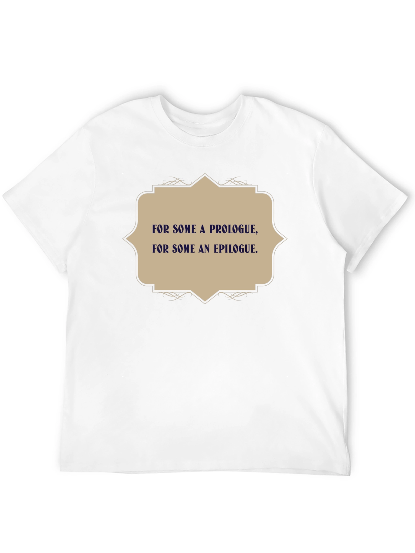 Literary T-Shirt - Prologue & Epilogue Quote Tee