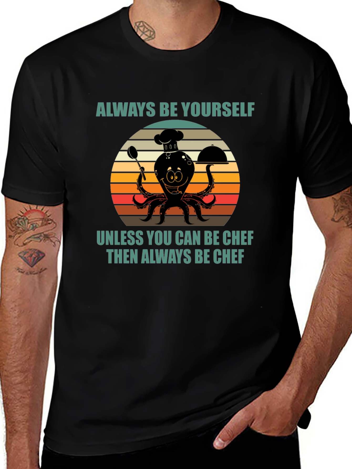 Always Be Yourself Chef Octopus T-Shirt